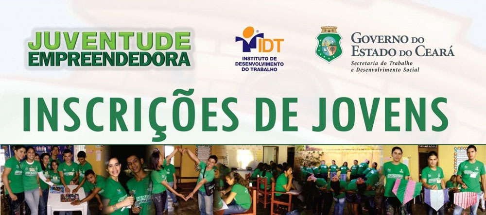 Arte com os logotipos do Juventude Empreendedora, IDT e Governo do Estado do Ceará, letreiro Inscrições de Jovens e foto de jovens em diversas atividades